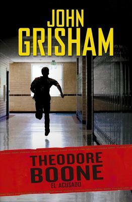 Theodore Boone: El Acusado #3 / Theodore Boone: The Accused #3 by John Grisham