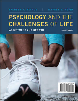 Psychology and the Challenges of Life: Adjustment and Growth by Spencer A. Rathus, Jeffrey S. Nevid