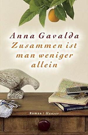 Zusammen ist man weniger allein by Anna Gavalda