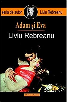 Adam si Eva by Liviu Rebreanu