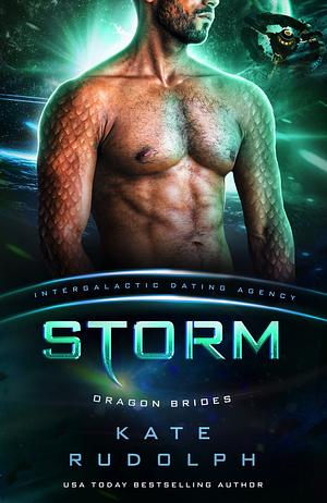 Storm: Dragon Brides #05 (Intergalactic Dating Agency) by Kate Rudolph