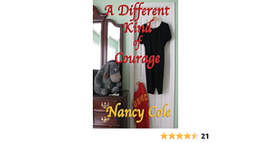 A Different Kind of Courage by Nancy Cole