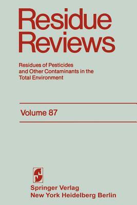 Residue Reviews: Residues of Pesticides and Other Contaminants in the Total Environment by Francis a. Gunther, Jane Davies Gunther