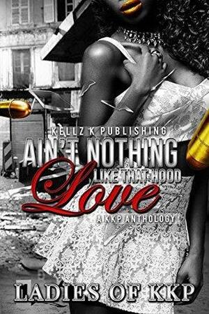 Ain't Nothing Like That Hood Love by Shona, Chan, Cherice Harris, Myia White, Kellz Kimberly, E. Shanie