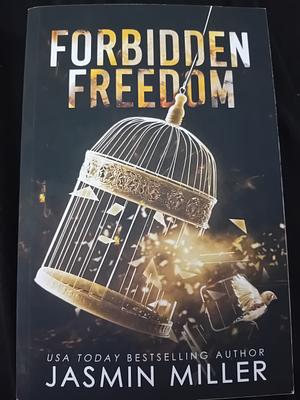 Forbidden Freedom: Special Edition by Jasmin Miller