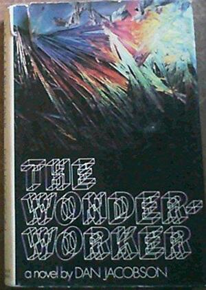 The Wonder-worker: A Novel by Dan Jacobson
