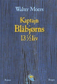 Kaptajn Blåbjørns 13½ liv by Walter Moers