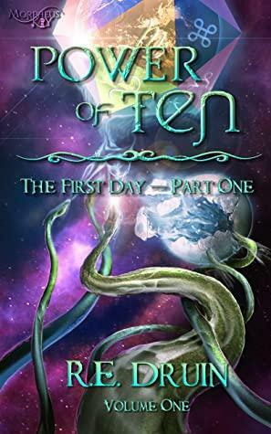 The First Day: Part One by R.E. Druin, C.L. Rusinowski