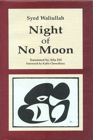 Night of No Moon by Syed Waliullah, Afia Dil, Kabir Chowdhury