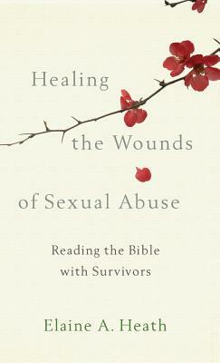 Healing the Wounds of Sexual Abuse by 
