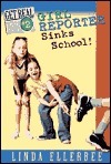 Girl Reporter Sinks School! by Linda Ellerbee