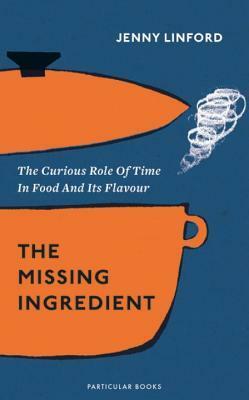 The Cook and the Clock: On the Role of Time in the Kitchen by Jenny Linford