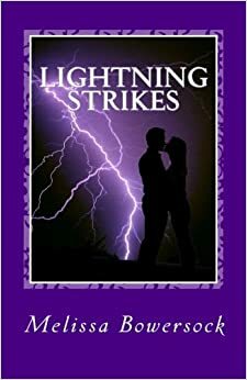 Lightning Strikes by Melissa Bowersock