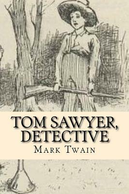 Tom Sawyer, Detective by Mark Twain