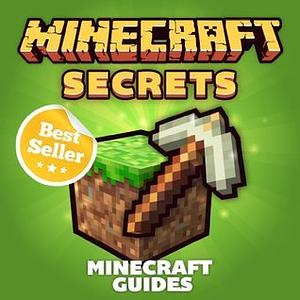 Amazing Secrets You Never Knew About: Best and The Cleverest Minecraft Secrets! by Minecraft Books