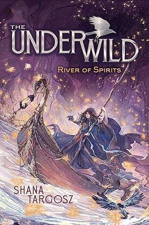 River of Spirits by Shana Targosz