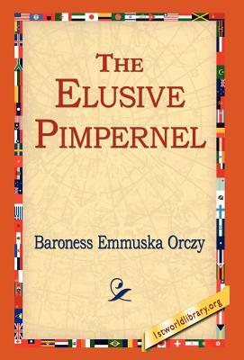 The Elusive Pimpernel by Baroness Orczy