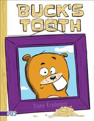 Buck's Tooth by Diane Kredensor