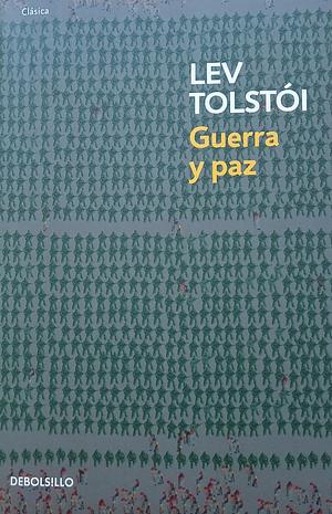 Guerra y paz by Leo Tolstoy