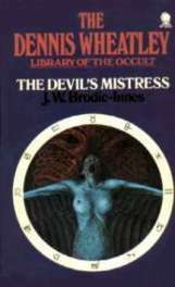 The Devil's Mistress (Dennis Wheatley Library of the Occult) by J.W. Brodie-Innes