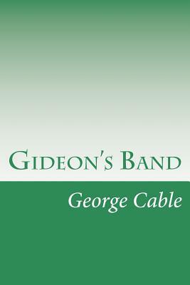 Gideon's Band by George Washington Cable
