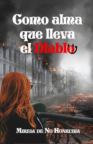 Como alma que lleva el diablo by Mireia de No Honrubia