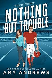 Nothing But Trouble by Amy Andrews