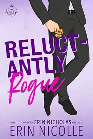 Reluctantly Rogue by Erin Nicolle