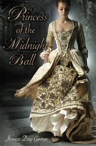 Princess of the Midnight Ball by Jessica Day George