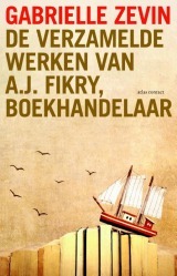 De verzamelde werken van A.J. Fikry, boekhandelaar by Gabrielle Zevin, Lidwien Biekmann
