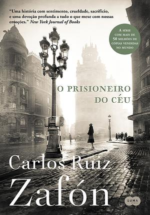 O prisioneiro do céu: Nova edição by Carlos Ruiz Zafón
