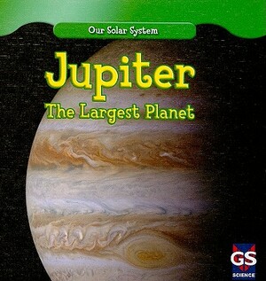 Jupiter: The Largest Planet by Daisy Allyn