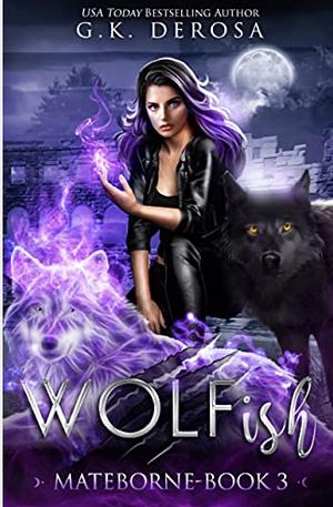 Wolfish: Mateborne by G.K. DeRosa