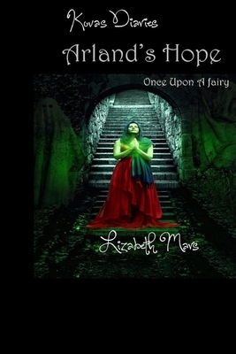 Kovas Diaries: Arlandos Hope Once upon a fairy by Lizabeth Mars