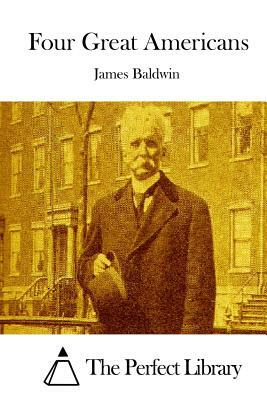 Four Great Americans by James Baldwin