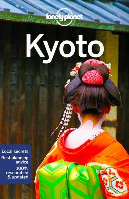 Lonely Planet Kyoto by Rebecca Milner, Kate Morgan, Lonely Planet