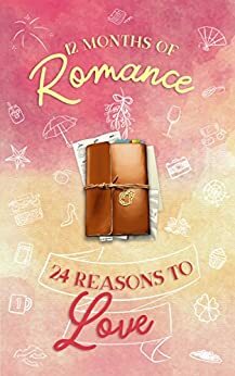 12 Months of Romance | 24 Reasons to Love: A Holiday Anthology by Eris Peñaluna, Johanna Lee, Kate Anolin, Marian Tee, Ren Guevara, Miel Salva, Elizabeth Galit, Khiara Laurea, Clara Gamboa, Catherine Dellosa, Maria Criselda R. Santos, Celestine Trinidad, Barbie Barbieto, Aileen Santos, Ysa Arcangel, Erleen Alvarez, Michael Recto, Yeyet Soriano, Cindy Dela Cruz, Farrah Polestico, Kit Salazar, Ella Banta, Rachelle Belaro