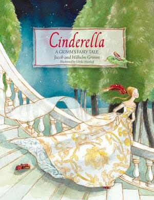 Cinderella: A Grimm's Fairy Tale by Jacob Grimm