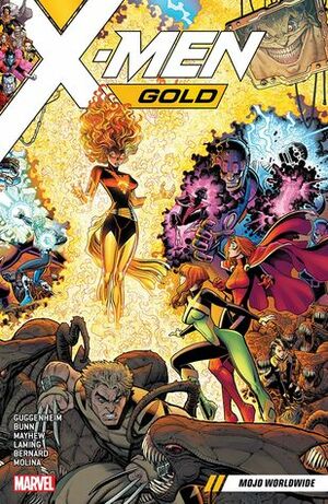 X-Men Gold, Vol. 3: Mojo Worldwide by Mike Mayhew, Marc Laming, Jorge Molina, Cullen Bunn, Diego Bernard, Marc Guggenheim