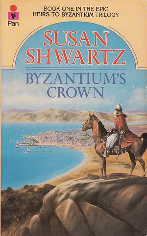 Byzantium's Crown by Susan Shwartz