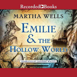 Emilie and the Hollow World by Martha Wells