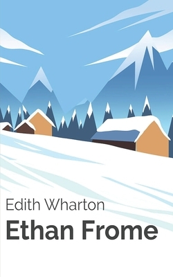 Ethan Frome by Edith Wharton