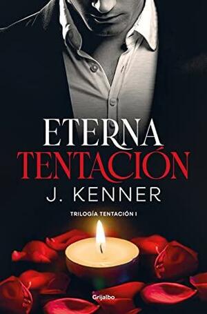 Eterna tentación by J. Kenner