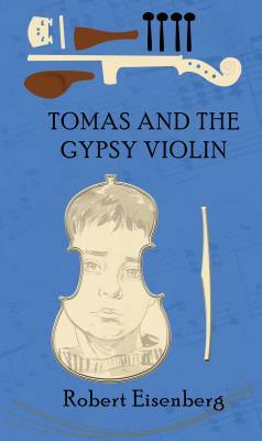 Tomas and the Gypsy Violin by Robert Eisenberg