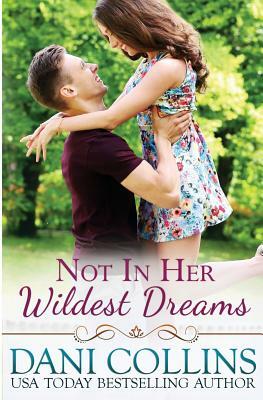 Not In Her Wildest Dreams by Dani Collins