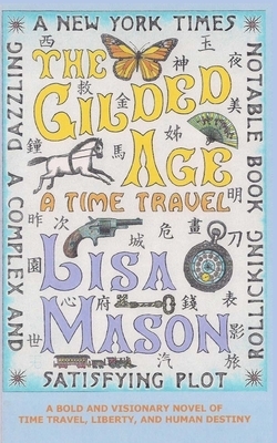 The Gilded Age: A Time Travel by Lisa Mason
