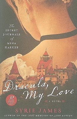 Dracula, My Love: The Secret Journals of Mina Harker by Syrie James