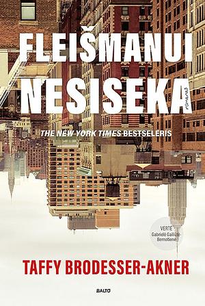 Fleišmanui nesiseka by Taffy Brodesser-Akner