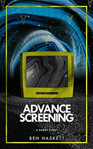 Advance Screening by Ben Haskett