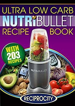 The Diabetic NutriBullet Recipe Book: 203 NutriBullet Diabetes Busting Ultra Low Carb Delicious and Optimally Nutritious Blast and Smoothie Recipes (NutriBullet Recipes Book 3) by Oliver Lahoud, Marco Black